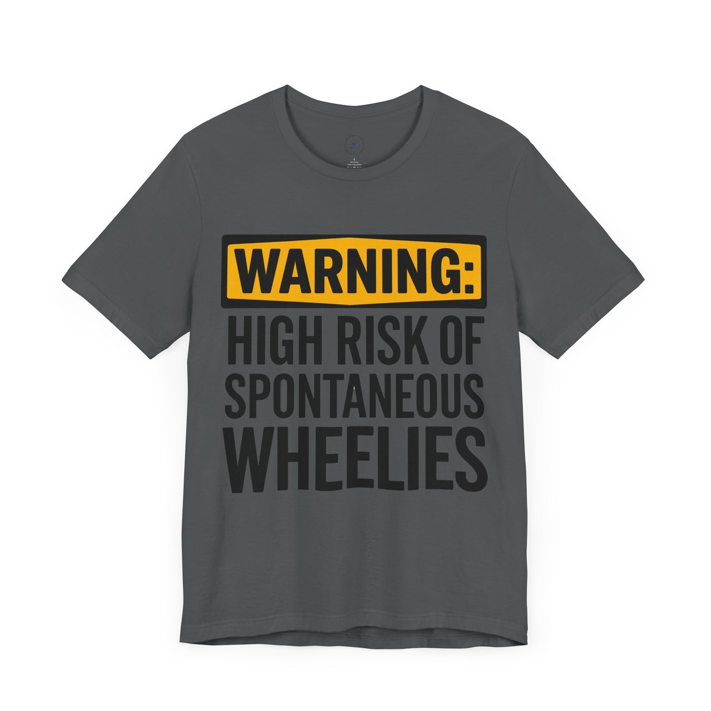 Warning High Risk of Spontaneous Wheelies