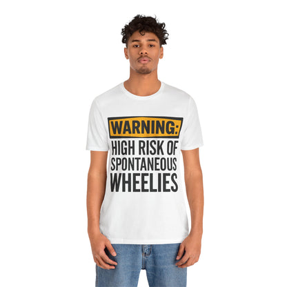 Warning High Risk of Spontaneous Wheelies