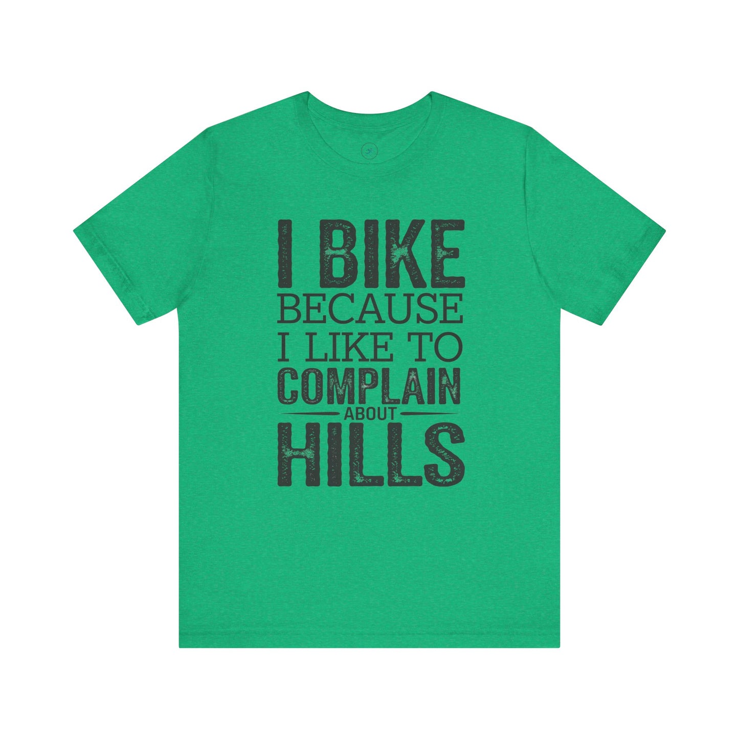 I Bike Because I Like to Complain About Hills