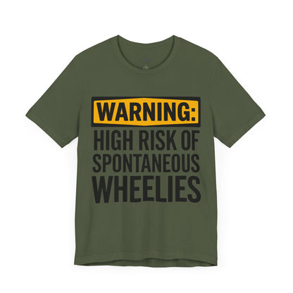 Warning High Risk of Spontaneous Wheelies