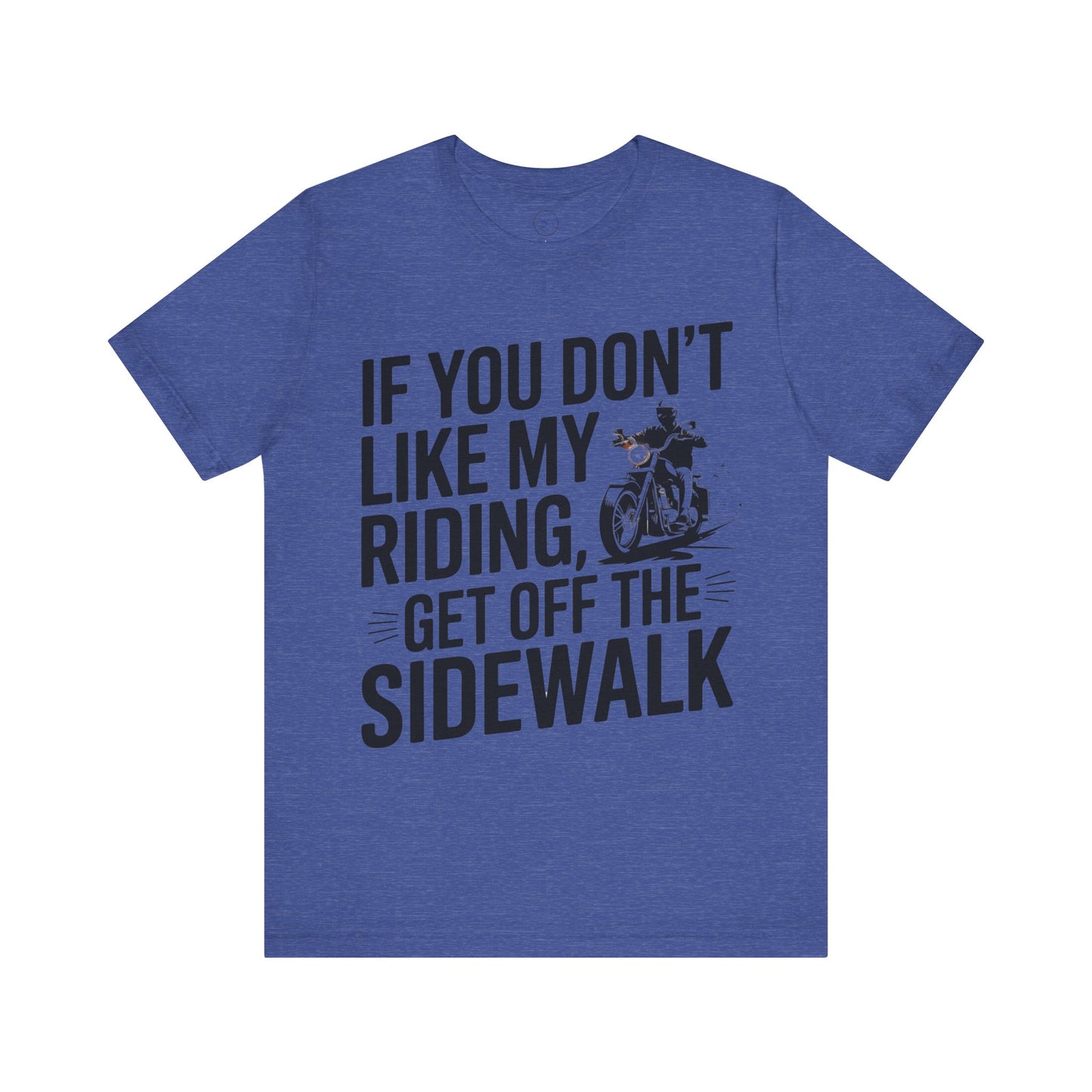 If You Don’t Like My Riding, Get Off the Sidewalk