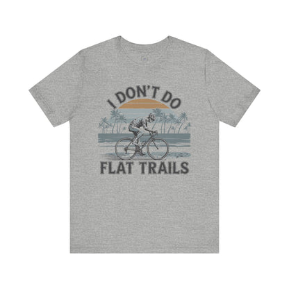 I Don't Do Flat Trails