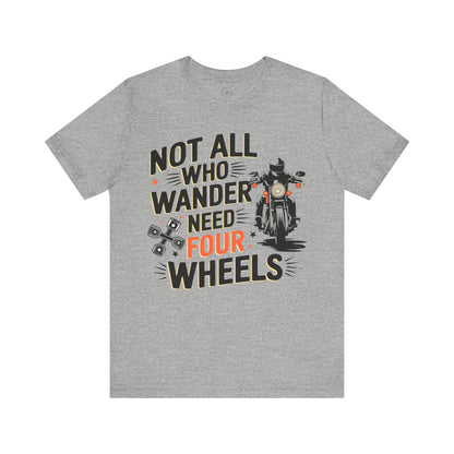 Not All Who Wander Need Four Wheels