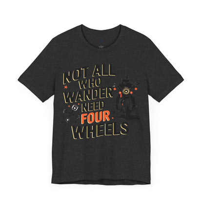 Not All Who Wander Need Four Wheels