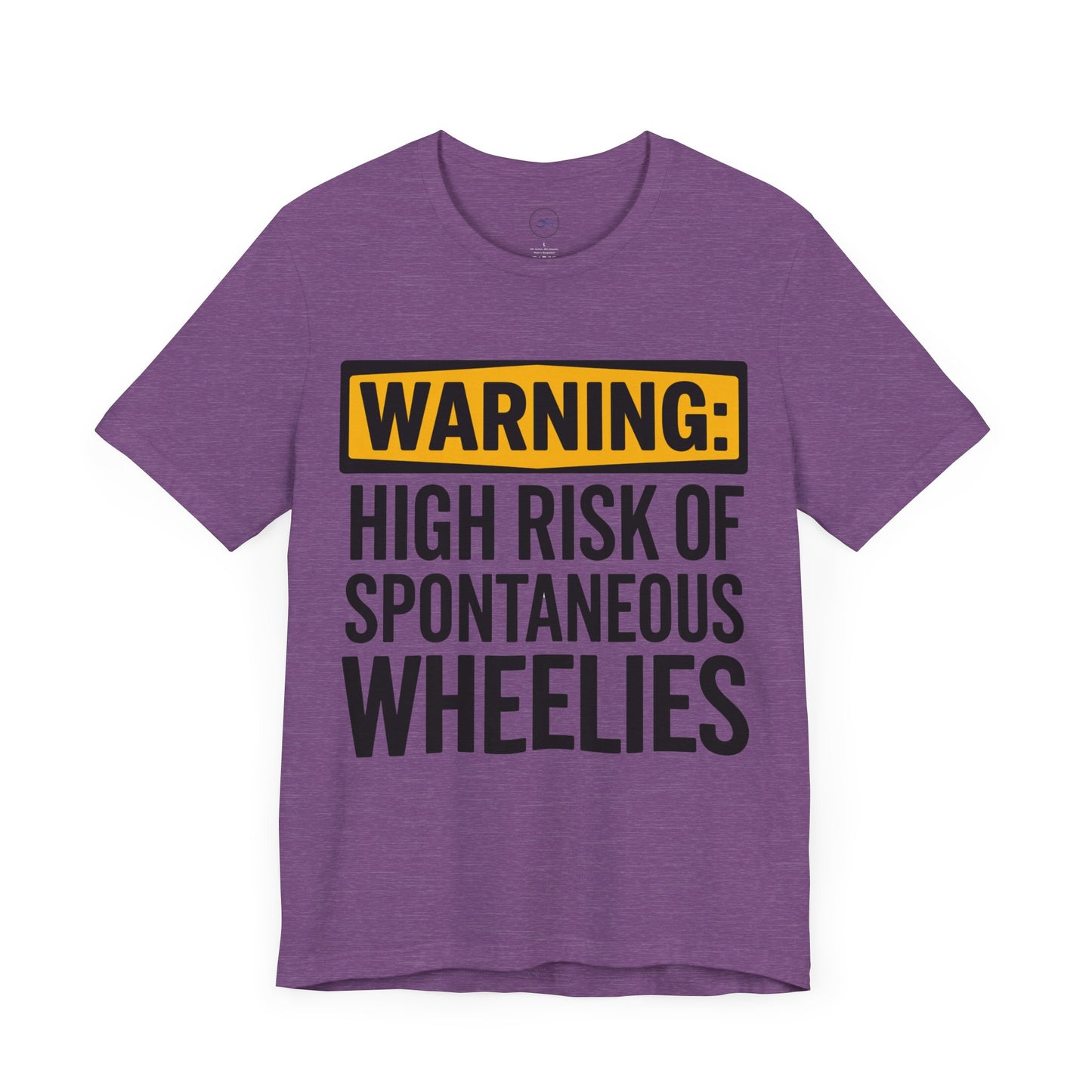 Warning High Risk of Spontaneous Wheelies