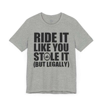 Ride It Like You Stole It (But Legally)