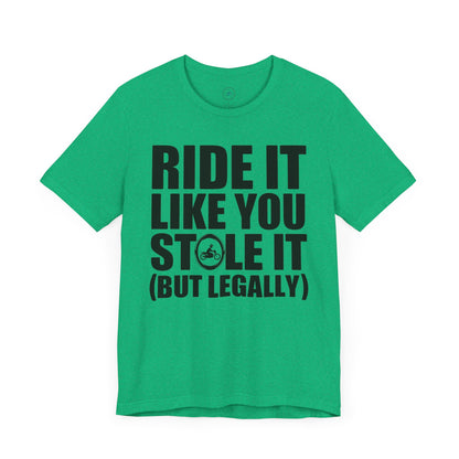 Ride It Like You Stole It (But Legally)