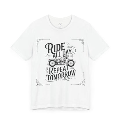 Ride All Day, Repeat Tomorrow