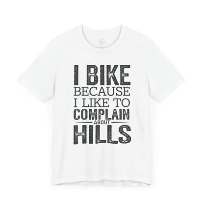 I Bike Because I Like to Complain About Hills