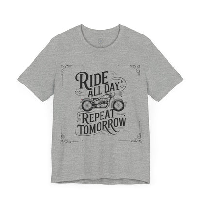 Ride All Day, Repeat Tomorrow