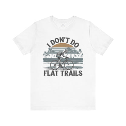 I Don't Do Flat Trails