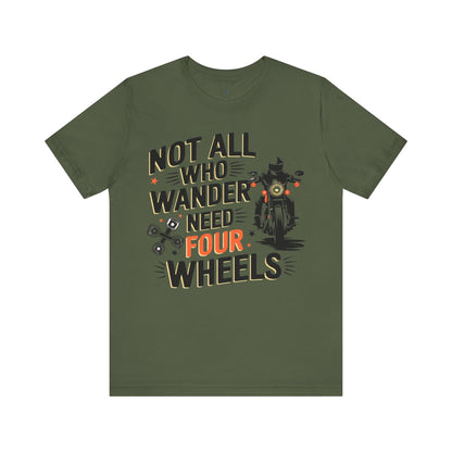 Not All Who Wander Need Four Wheels