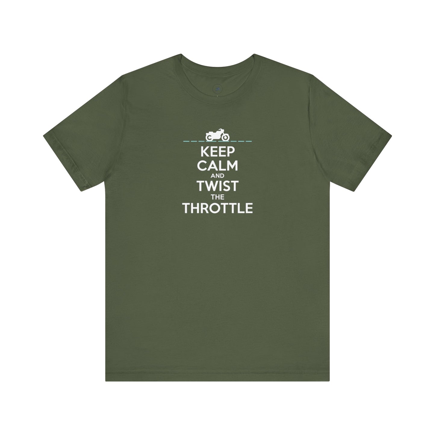 Keep Calm and Twist the Throttle