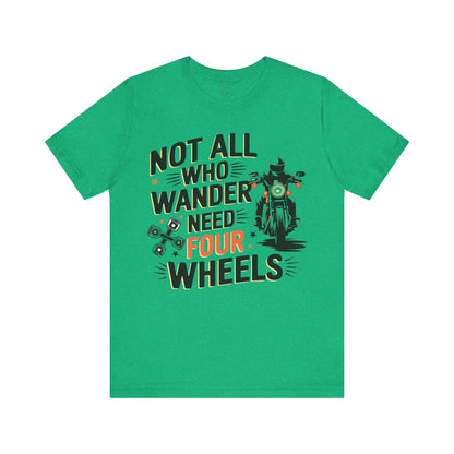 Not All Who Wander Need Four Wheels