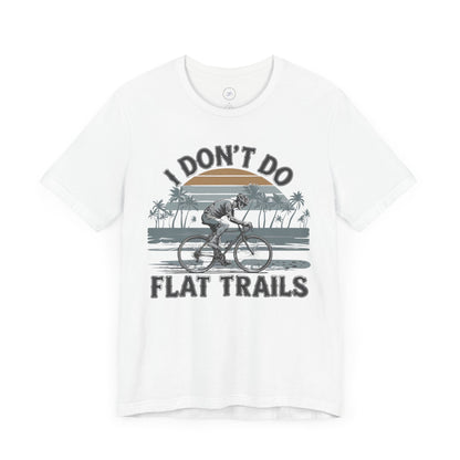 I Don't Do Flat Trails