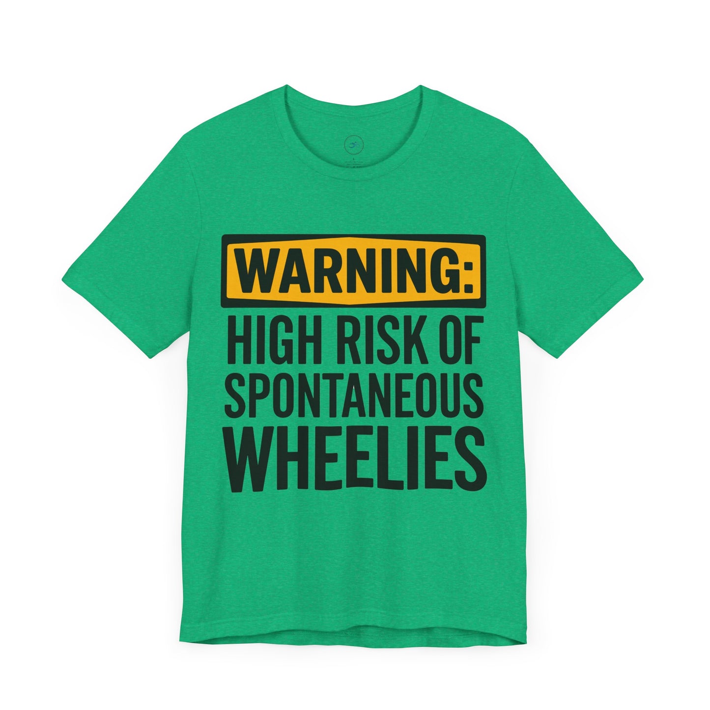 Warning High Risk of Spontaneous Wheelies