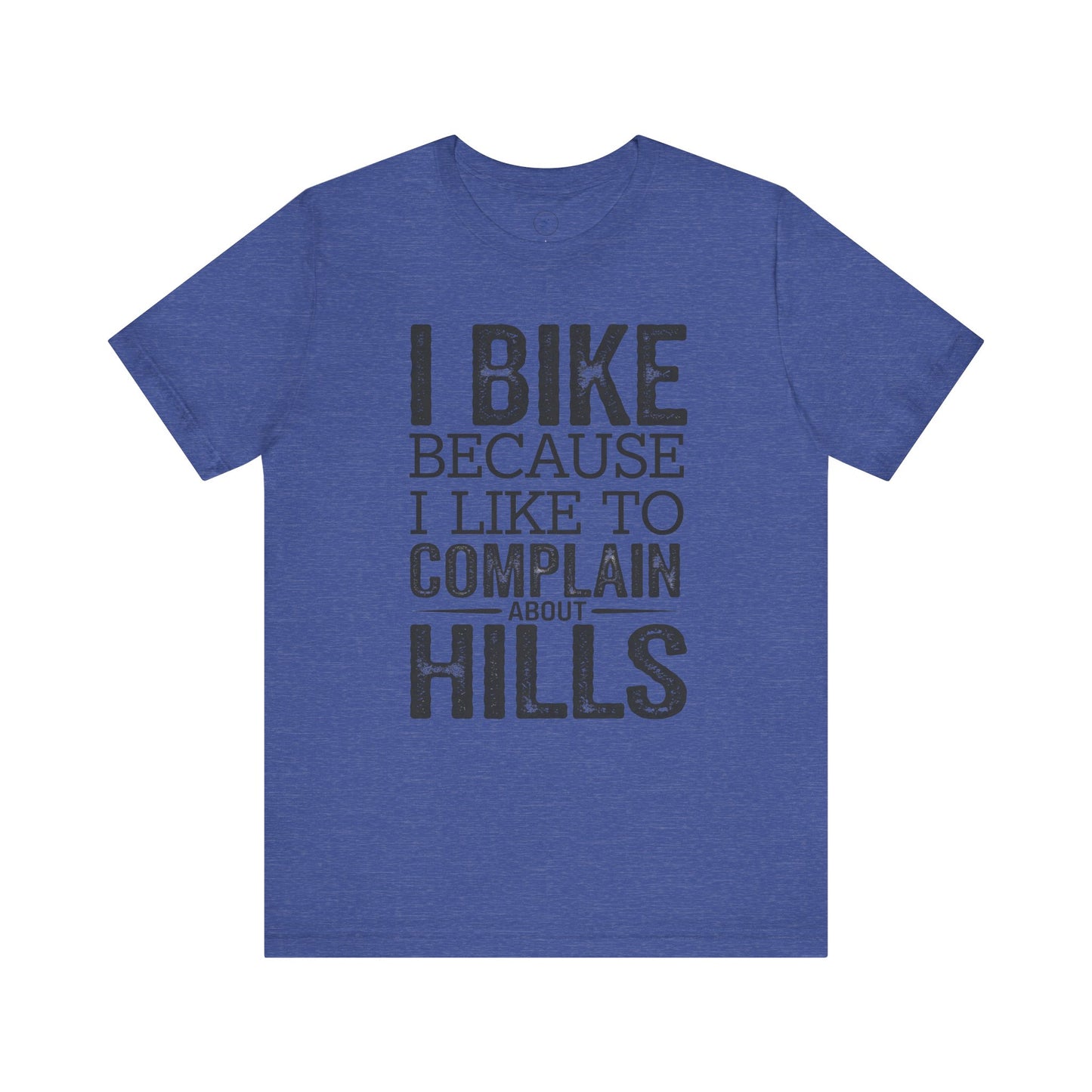 I Bike Because I Like to Complain About Hills