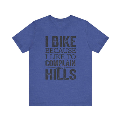 I Bike Because I Like to Complain About Hills